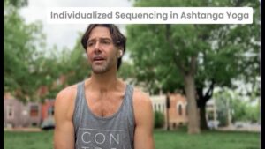 Video: Individualized Sequencing in Ashtanga Yoga
