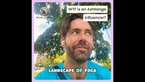 Video: WTF is an Ashtanga Influencer? #ashtangayoga