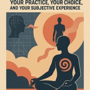 Ashtanga Yoga: Your Practice, Your Choice, and Your Subjective Experience