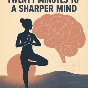 Twenty Minutes to a Sharper Mind