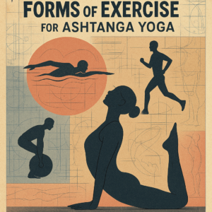 Complimentary Forms of Exercise for Ashtanga Yoga